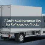 7 Daily Maintenance Tips for Refrigerated Trucks