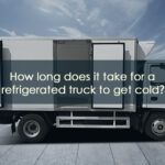 How long does it take for a refrigerated truck to get cold?